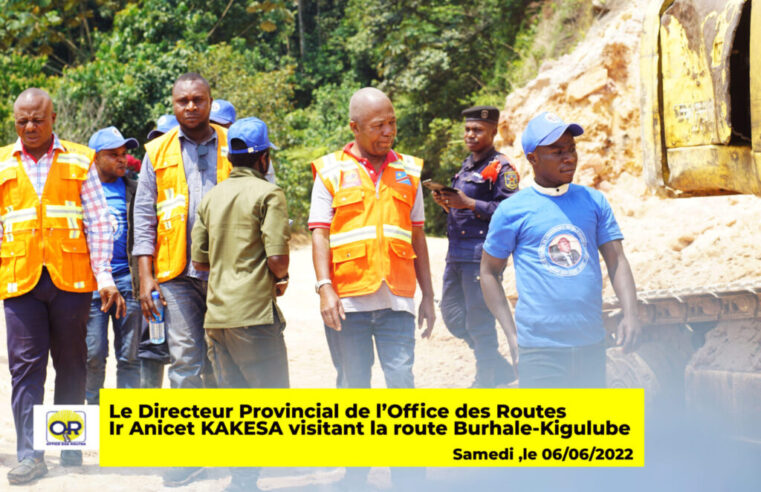 Sud-Kivu, le Ministre Provincial des Infrastructures se dit satisfait de l’évolution des travaux de réhabilitation de la route Burhale-Kigulube